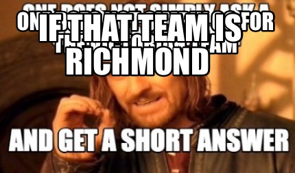 one-does-not-simply-go-for-the-victorian-team-if-that-team-is-richmond