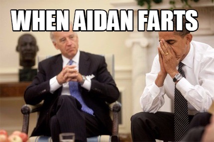 when-aidan-farts