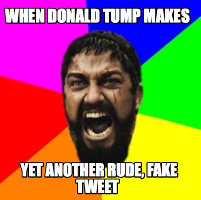 when-donald-tump-makes-yet-another-rude-fake-tweet