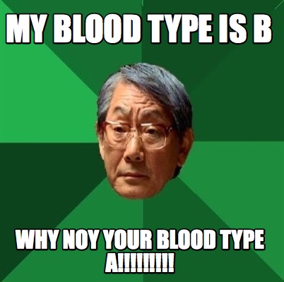 my-blood-type-is-b-why-noy-your-blood-type-a