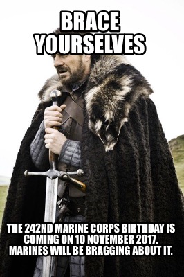 brace-yourselves-the-242nd-marine-corps-birthday-is-coming-on-10-november-2017.-4