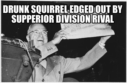 drunk-squirrel-edged-out-by-supperior-division-rival