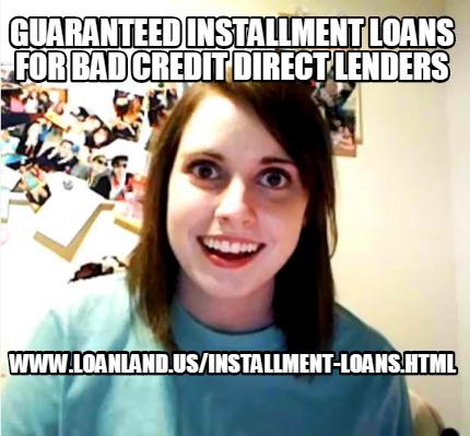 guaranteed-installment-loans-for-bad-credit-direct-lenders-www.loanland.usinstal