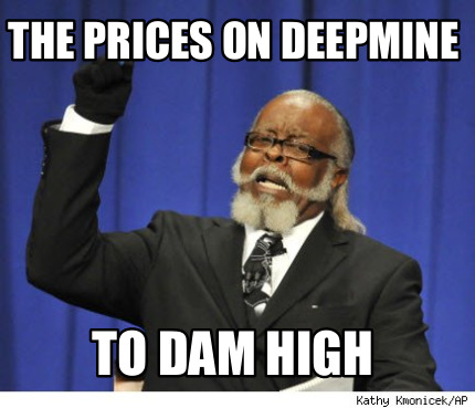 the-prices-on-deepmine-to-dam-high