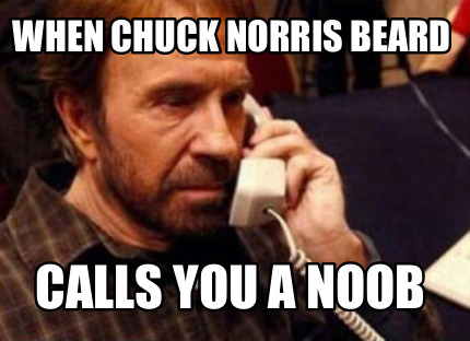 when-chuck-norris-beard-calls-you-a-noob