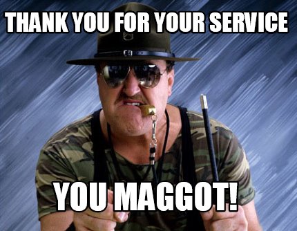 thank-you-for-your-service-you-maggot