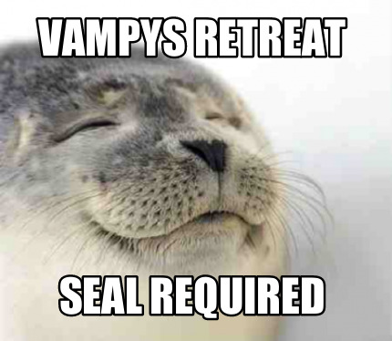 vampys-retreat-seal-required