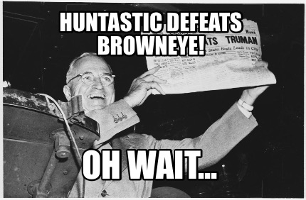 huntastic-defeats-browneye-oh-wait1