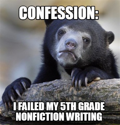 confession-i-failed-my-5th-grade-nonfiction-writing