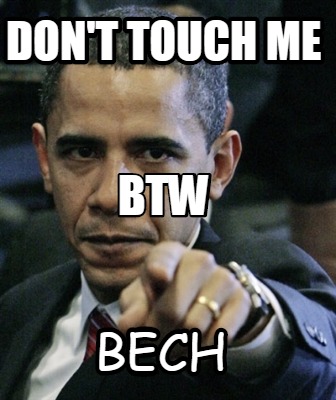 dont-touch-me-bech-btw