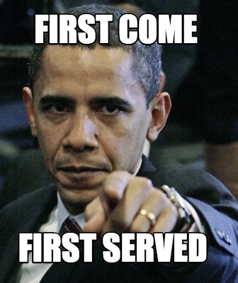 first-come-first-served