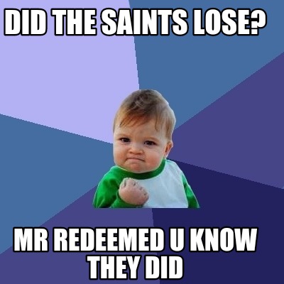 did-the-saints-lose-mr-redeemed-u-know-they-did2