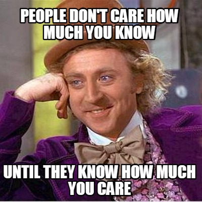 people-dont-care-how-much-you-know-until-they-know-how-much-you-care