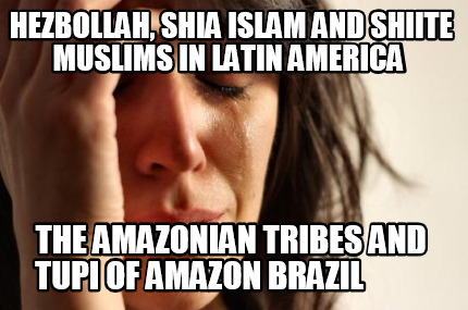 hezbollah-shia-islam-and-shiite-muslims-in-latin-america-the-amazonian-tribes-an