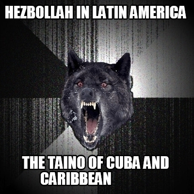 hezbollah-in-latin-america-the-taino-of-cuba-and-caribbean
