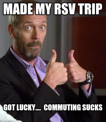 made-my-rsv-trip-got-lucky....-commuting-sucks
