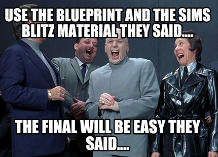 use-the-blueprint-and-the-sims-blitz-material-they-said....-the-final-will-be-ea