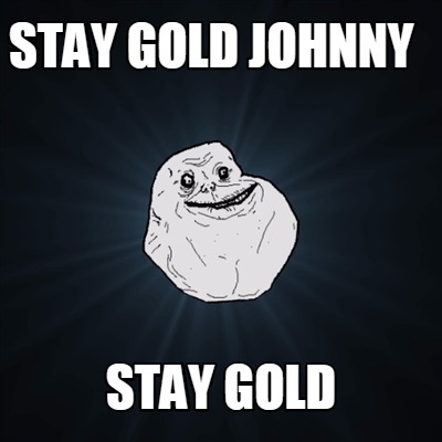 stay-gold-johnny-stay-gold8