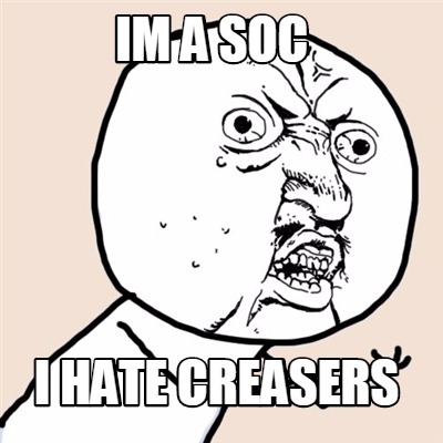 im-a-soc-i-hate-creasers