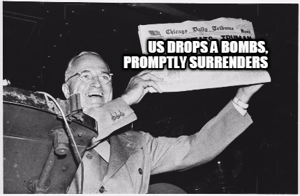 us-drops-a-bombs-promptly-surrenders