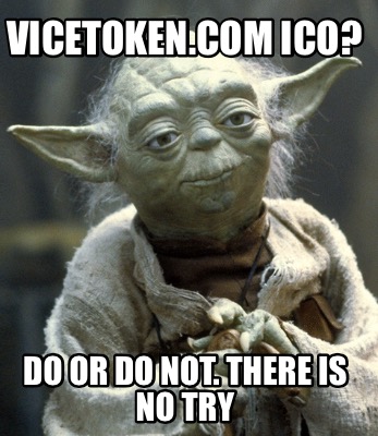 vicetoken.com-ico-do-or-do-not.-there-is-no-try8