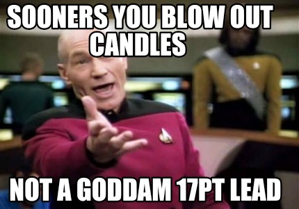 sooners-you-blow-out-candles-not-a-goddam-17pt-lead