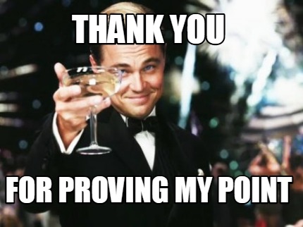 thank-you-for-proving-my-point
