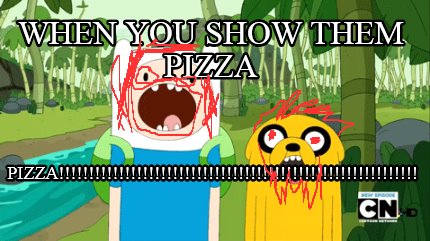 when-you-show-them-pizza-pizza
