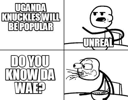 uganda-knuckles-will-be-popular-do-you-know-da-wae-unreal