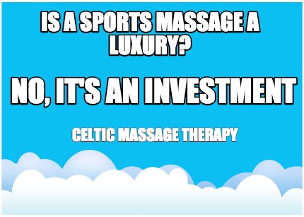 is-a-sports-massage-a-luxury-no-its-an-investment-celtic-massage-therapy