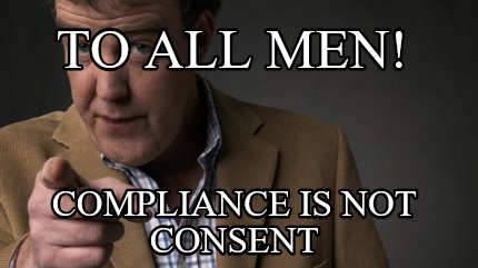 to-all-men-compliance-is-not-consent