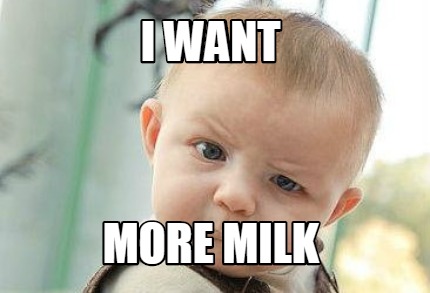 i-want-more-milk