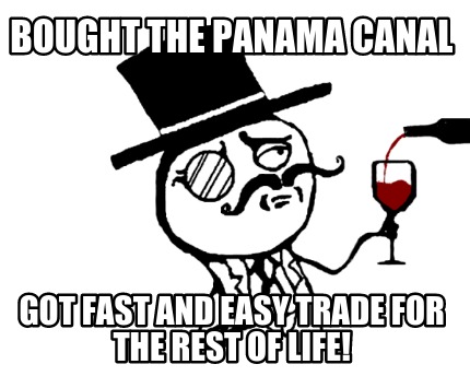 bought-the-panama-canal-got-fast-and-easy-trade-for-the-rest-of-life