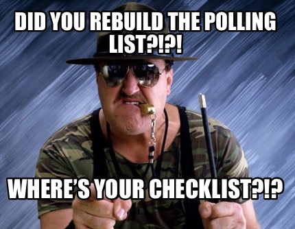 did-you-rebuild-the-polling-list-wheres-your-checklist
