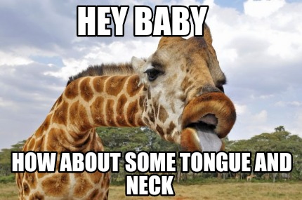 hey-baby-how-about-some-tongue-and-neck