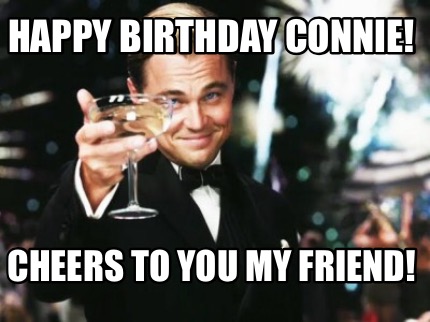 happy-birthday-connie-cheers-to-you-my-friend