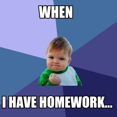 when-i-have-homework
