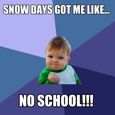 snow-days-got-me-like...-no-school