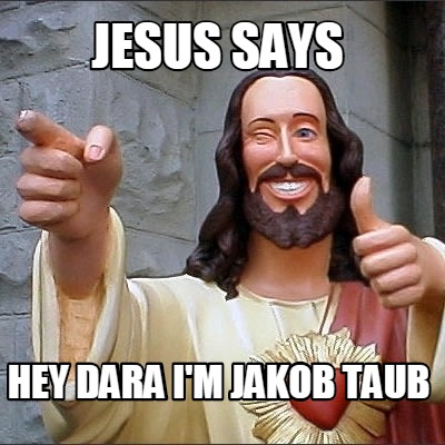 jesus-says-hey-dara-im-jakob-taub