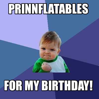 prinnflatables-for-my-birthday