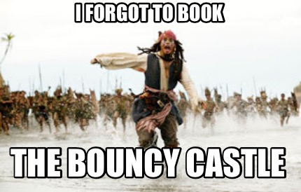 i-forgot-to-book-the-bouncy-castle