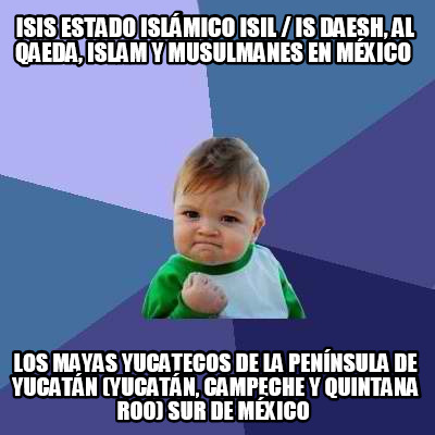 isis-estado-islmico-isil-is-daesh-al-qaeda-islam-y-musulmanes-en-mxico-los-mayas9