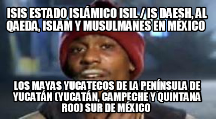 isis-estado-islmico-isil-is-daesh-al-qaeda-islam-y-musulmanes-en-mxico-los-mayas91