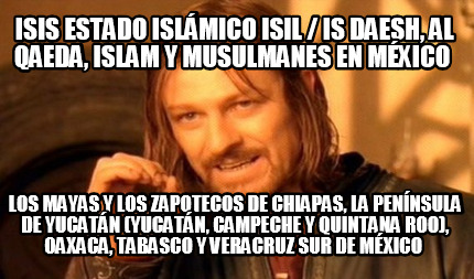 isis-estado-islmico-isil-is-daesh-al-qaeda-islam-y-musulmanes-en-mxico-los-mayas8