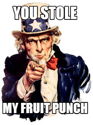 you-stole-my-fruit-punch