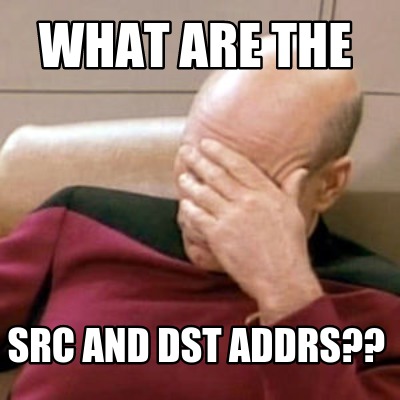 what-are-the-src-and-dst-addrs