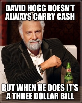 david-hogg-doesnt-always-carry-cash-but-when-he-does-its-a-three-dollar-bill