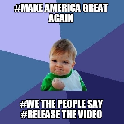 make-america-great-again-we-the-people-say-release-the-video