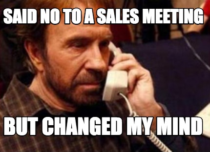 said-no-to-a-sales-meeting-but-changed-my-mind