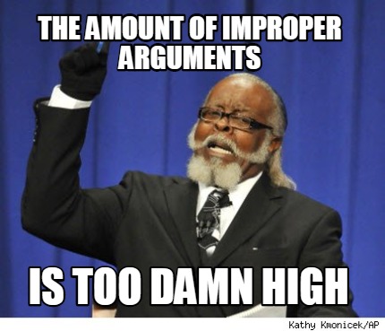 the-amount-of-improper-arguments-is-too-damn-high
